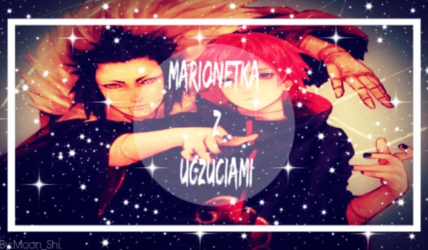 || Marionetka Z Uczuciami || #2
