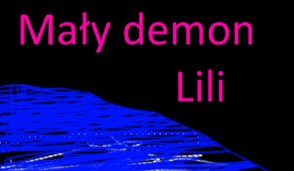 Mały Demon Lili akt 2