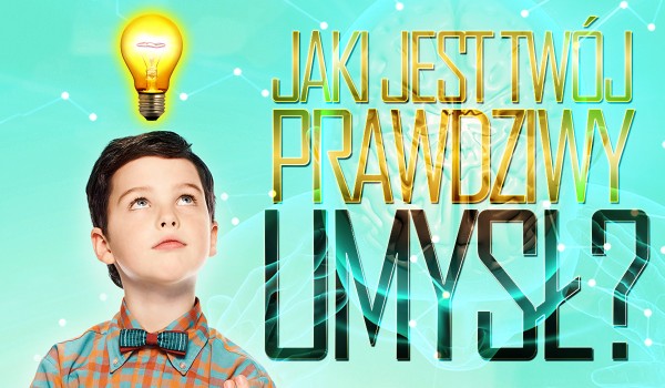 Jaki jest Twój prawdziwy umysł?