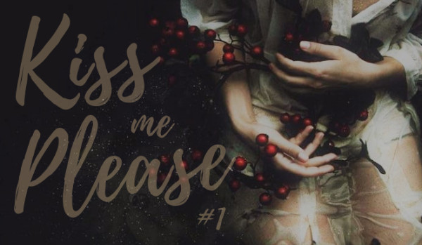 Kiss me please #1