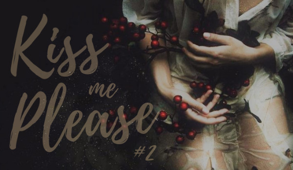 Kiss me please #2