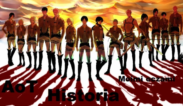 Attack on Titan Opowiadanie moimi oczami #2