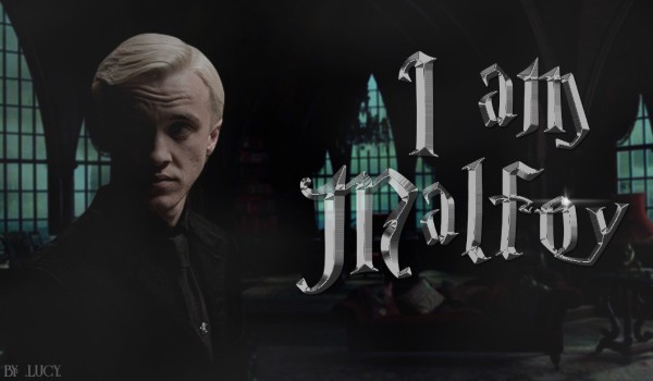 I am Malfoy #4
