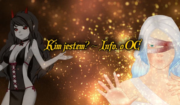 Kim jestem? ~ Info. o OC (2)