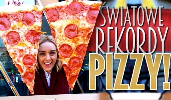 Światowe rekordy pizzy!