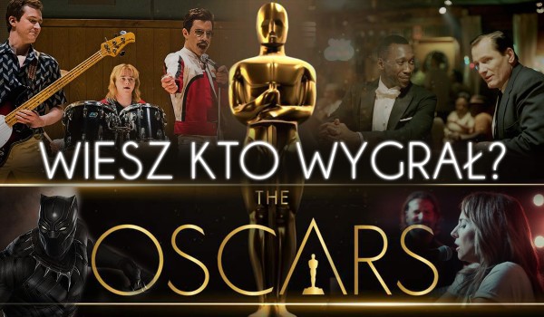Kto zdobył Oscara 2019?