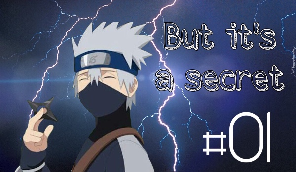 But it’s a secret #01