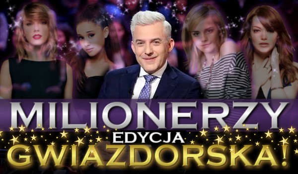 Milionerzy – Edycja gwiazdorska!
