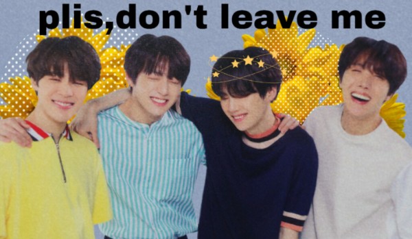 Don’t Leave Me#1