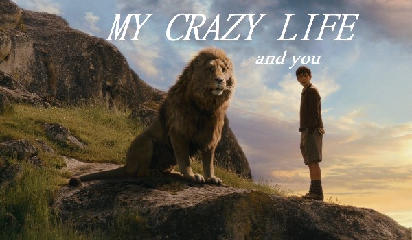 My crazy life. And you.3