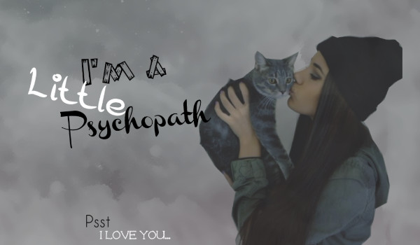 I’m a little psychopath #2