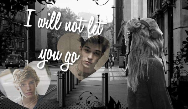 I will not let you go #9