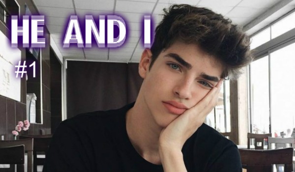 He and I #1 / opisy