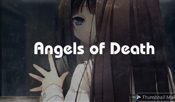 Angels of Death – część 1
