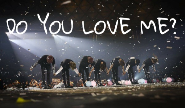 DO YOU LOVE ME?#6