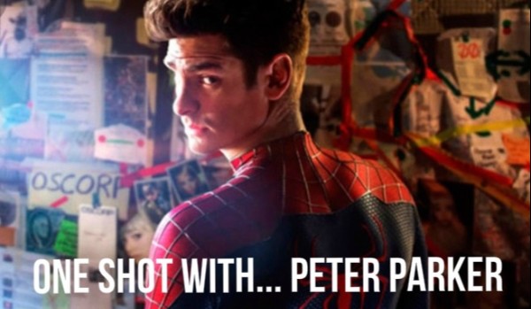 One shot with… Peter Parker