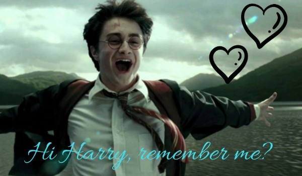 Hi Harry, remember me?~One-Shot