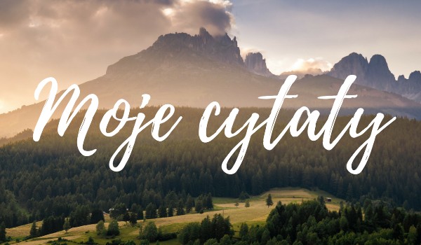 Moje cytaty#10