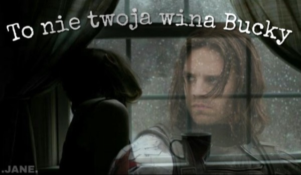 To nie twoja wina Bucky #3