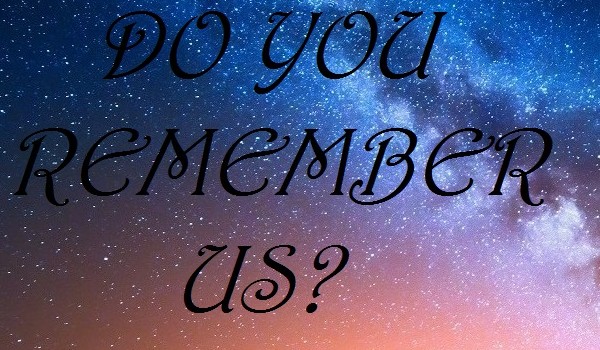 Do you remember us? – 4