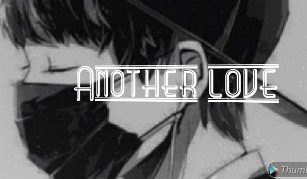 Another love – prolog