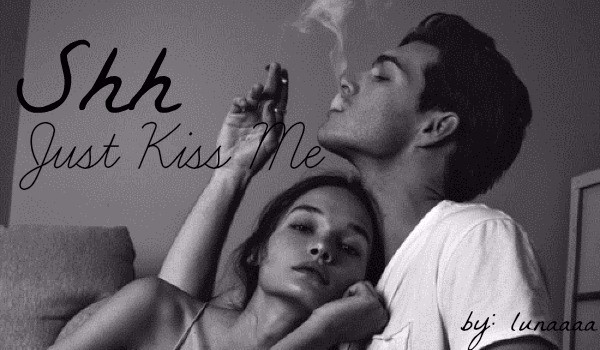 Shh… Just Kiss Me #3