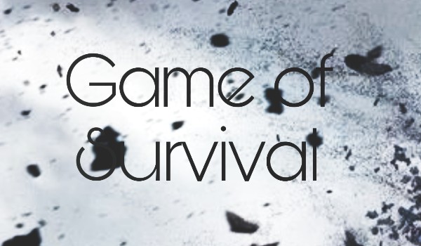 Game of Survival • oneshot