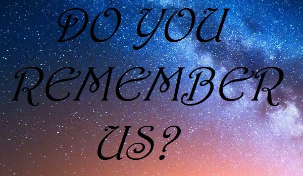 Do you remember us? – 6