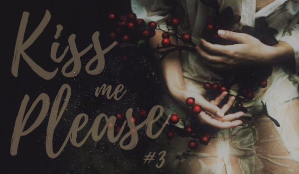Kiss me please #3