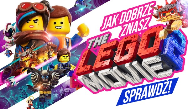 Jak dobrze znasz LEGO Przygoda 2?