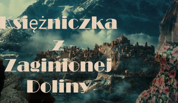 Księżniczka z Zaginionej Doliny ~1