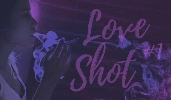 Love shot  #1