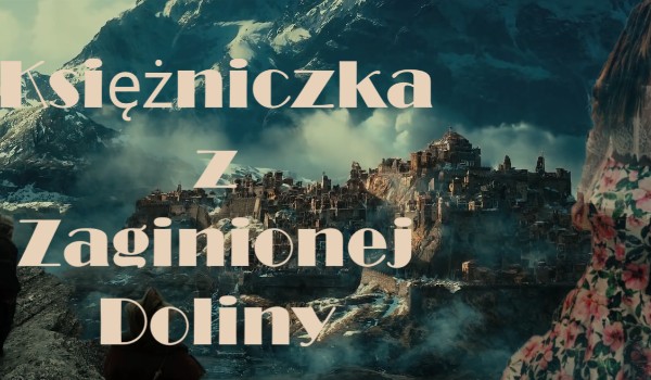 Księżniczka z Zaginionej Doliny ~6
