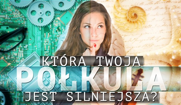 Lewa półkula vs. prawa półkula – która jest silniejsza?