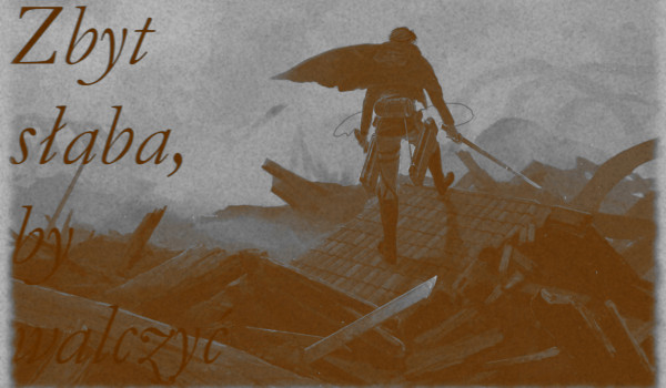 Zbyt słaba, by walczyć – Yandere Levi #2