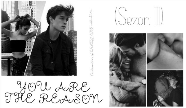 YOU ARE THE REASON #12 (Sezon III)