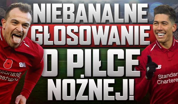 Niebanalne głosowanie o piłce nożnej! – Część 3.