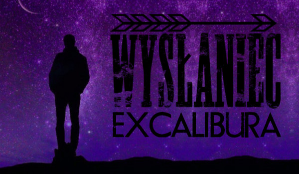 Wysłaniec Excalibura – Rozdział XVI