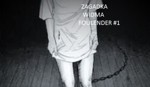 Zagadka widma Foulender #1