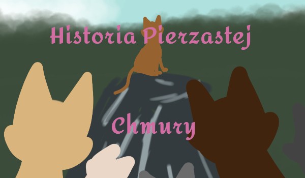 Historia Pierzastej Chmury #2