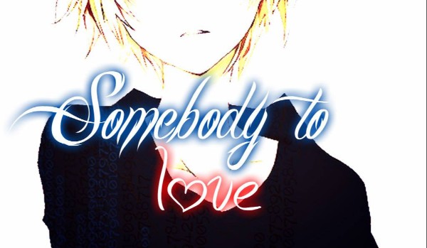 Somebody to love *****
