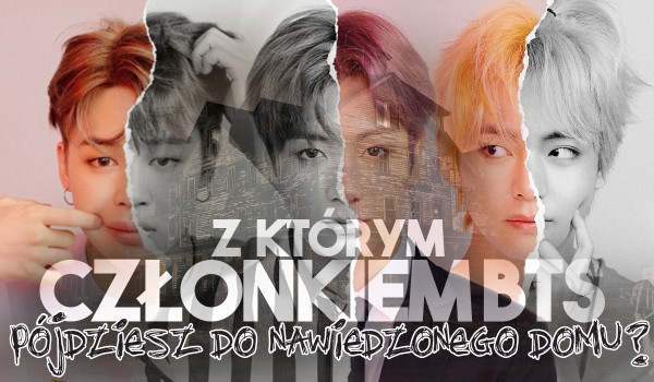 Z którym członkiem BTS pójdziesz do nawiedzonego domu?
