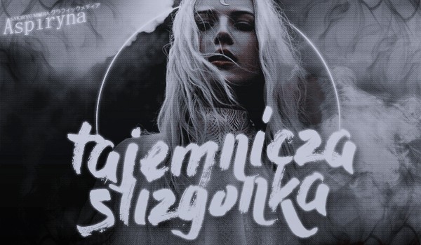 Tajemnicza Ślizgonka #2