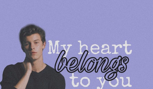 My heart belongs to you •two