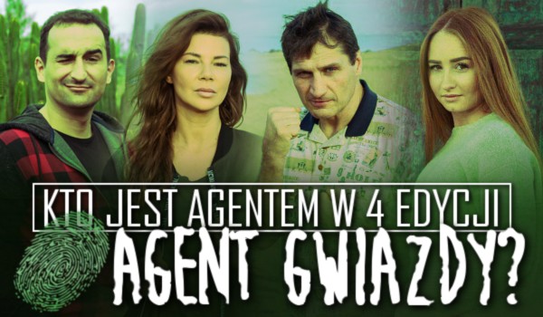 Kto jest agentem w 4 edycji „Agent Gwiazdy”?