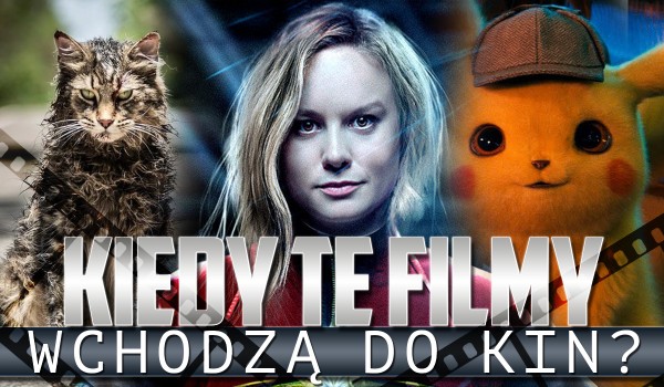 W marcu, kwietniu czy w maju? Czy wiesz, w którym miesiącu do kin wejdą te filmy?