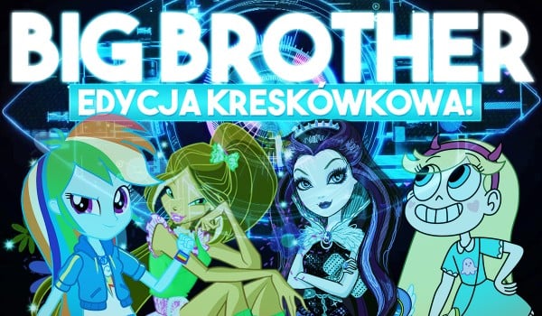 Big Brother – Edycja kreskówkowa!
