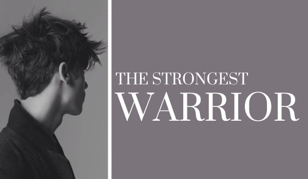 The strongest warrior