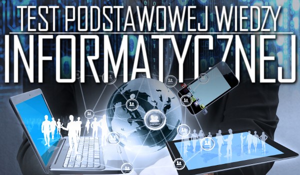 Test podstawowej wiedzy informatycznej