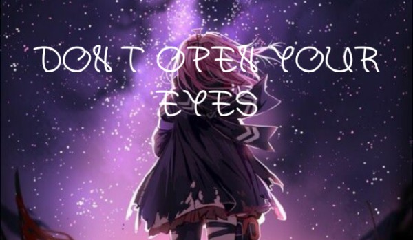 Nie otwieraj oczu – części 1